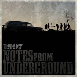 1997 : Notes from Underground